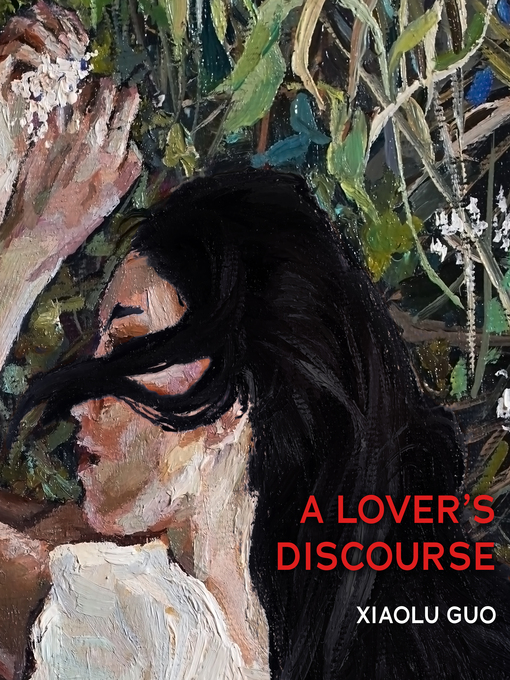 Title details for A Lover's Discourse by Xiaolu Guo - Available